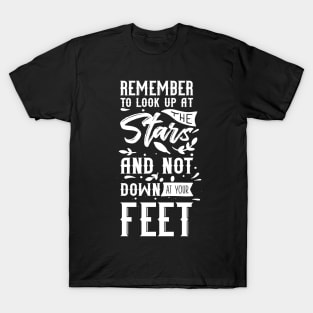 'Remember To Look Up At The Stars' Education Shirt T-Shirt